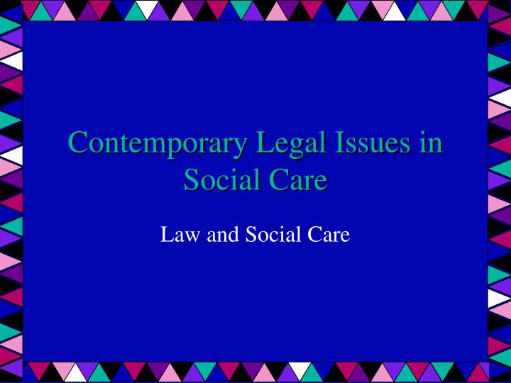 contemporary legal issues in social care