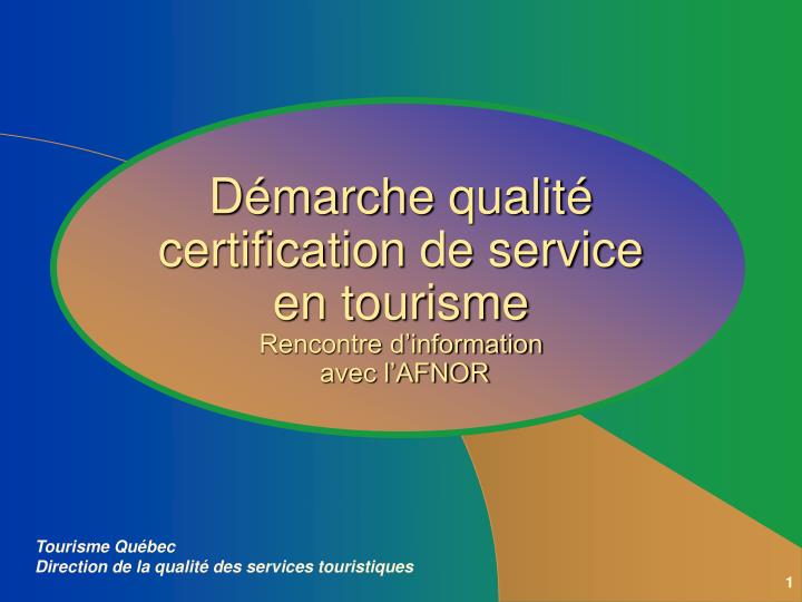 d marche qualit certification de service en tourisme rencontre d information avec l afnor