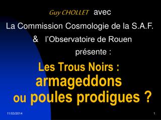 Guy CHOLLET avec La Commission Cosmologie de la S.A.F. &amp; l’Observatoire de Rouen présente :