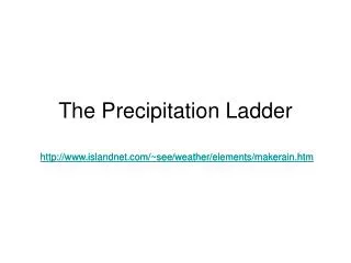 The Precipitation Ladder