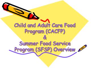 Child and Adult Care Food Program (CACFP) &amp; Summer Food Service Program (SFSP) Overview