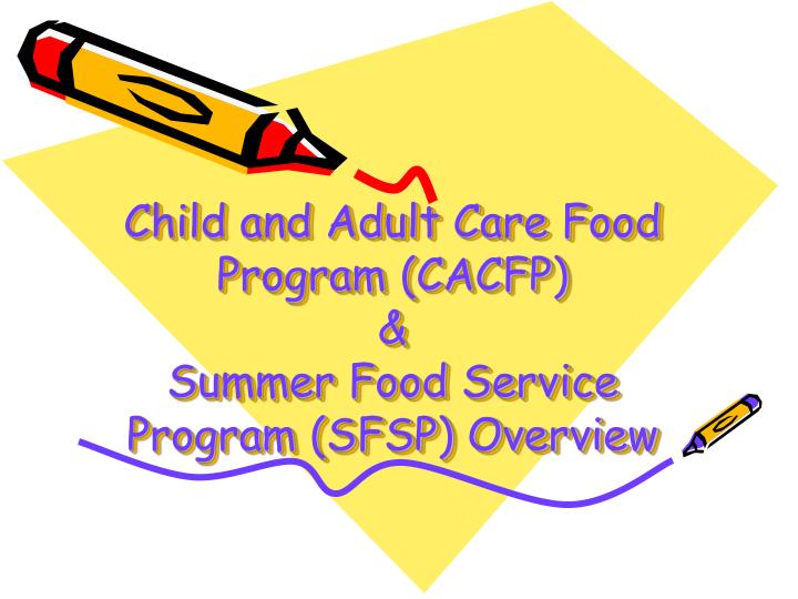 child and adult care food program cacfp summer food service program sfsp overview