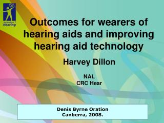 Outcomes for wearers of hearing aids and improving hearing aid technology