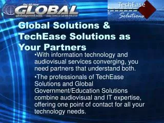 Global Solutions &amp; TechEase Solutions as Your Partners
