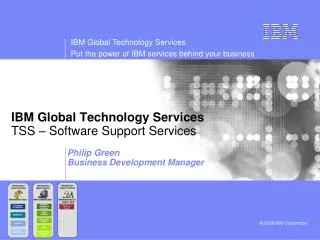 IBM Global Technology Services TSS – Software Support Services