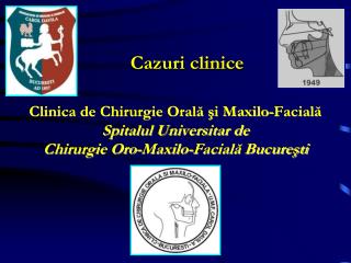 Clinica de Chirurgie Orală şi Maxilo-Facială Spitalul Universitar de Chirurgie Oro-Maxilo-Facială Bucureşti