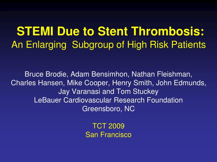 stemi due to stent thrombosis an enlarging subgroup of high risk patients