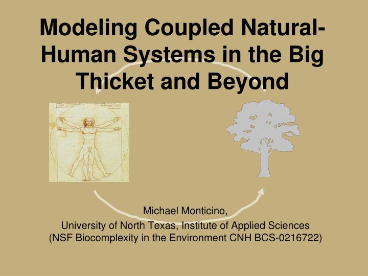 modeling coupled natural human systems in the big thicket and beyond