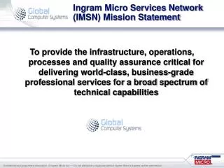 Ingram Micro Services Network (IMSN) Mission Statement