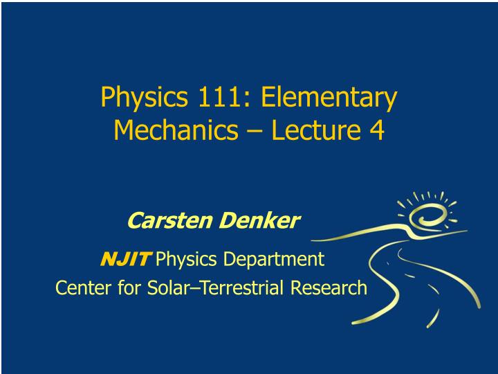 physics 111 elementary mechanics lecture 4