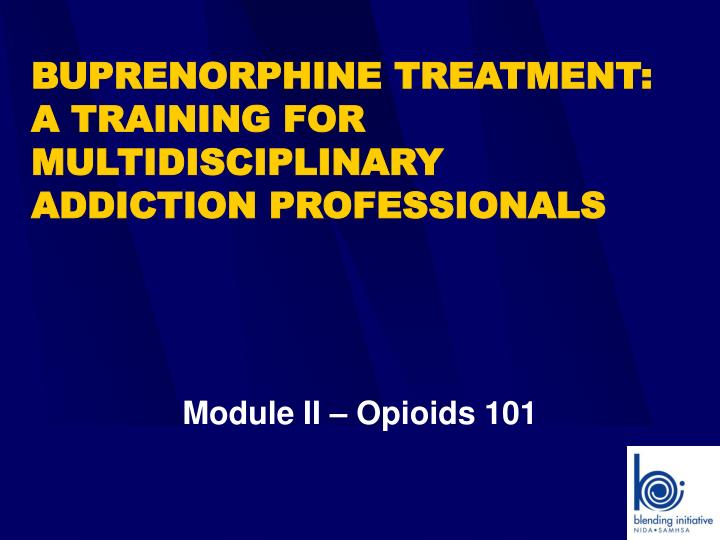 buprenorphine treatment a training for multidisciplinary addiction professionals
