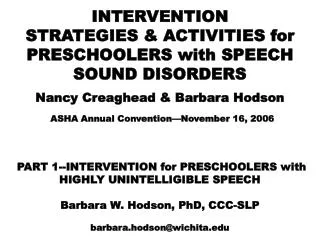 CHILDREN with HIGHLY UNINTELLIGIBLE SPEECH-SOME CONCERNS