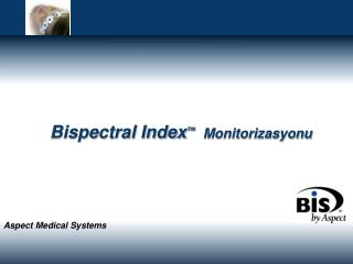 Bispectral Index ™ Monitorizasyonu