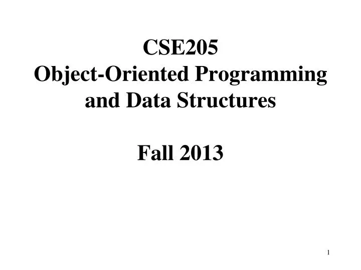 cse205 object oriented programming and data structures fall 2013