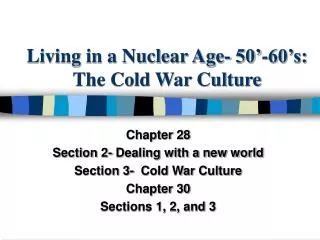 Living in a Nuclear Age- 50’-60’s: The Cold War Culture
