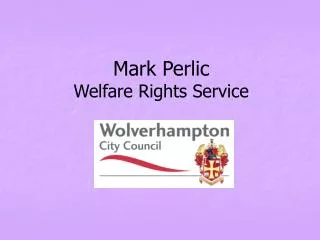 Mark Perlic Welfare Rights Service