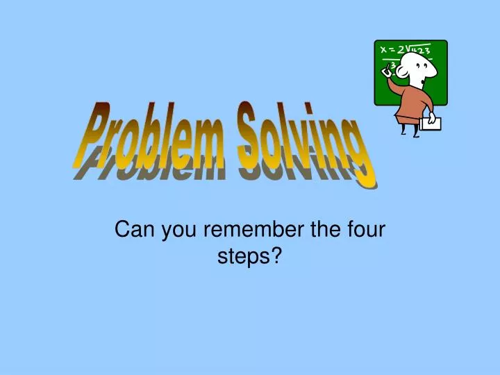can you remember the four steps