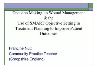 Decision Making in Wound Management &amp; the Use of SMART Objective Setting in Treatment Planning to Improve Patient