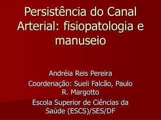 Persistência do Canal Arterial: fisiopatologia e manuseio