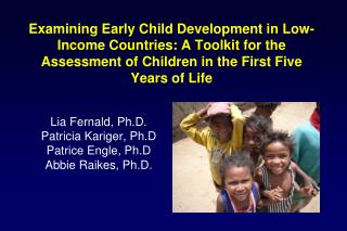 Examining Early Child Development in Low-Income Countries: A Toolkit for the Assessment of Children in the First Five Ye