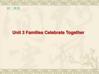 Unit 3 Families Celebrate Together