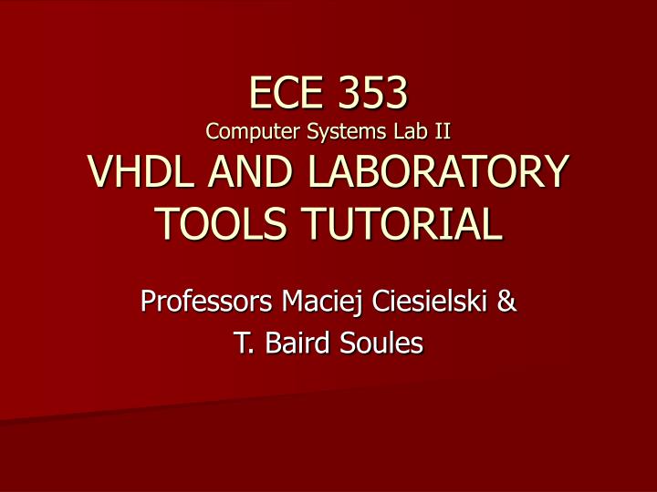 ece 353 computer systems lab ii vhdl and laboratory tools tutorial