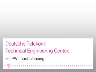 Deutsche Telekom Technical Engineering Center.