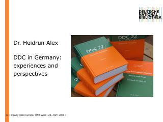 DDC in Germany: experiences and perspectives