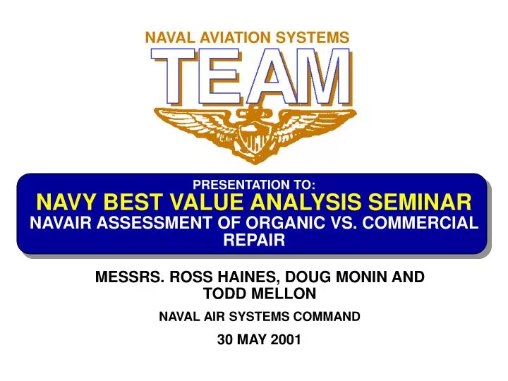 presentation to navy best value analysis seminar navair assessment of organic vs commercial repair