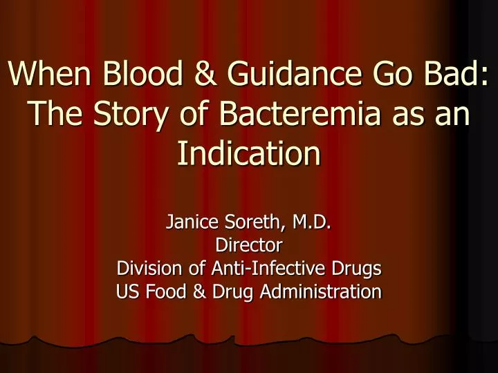 when blood guidance go bad the story of bacteremia as an indication