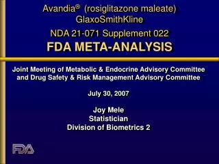 Avandia ® (rosiglitazone maleate) GlaxoSmithKline NDA 21-071 Supplement 022 FDA META-ANALYSIS