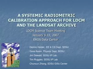 A SYSTEMIC RADIOMETRIC CALIBRATION APPROACH FOR LDCM AND THE LANDSAT ARCHIVE