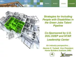 Strategies for Including People with Disabilities in the Green Jobs Talent Pipeline Co-Sponsored by U.S. DOL/ODEP and N