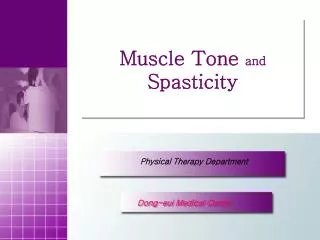 Muscle Tone and Spasticity