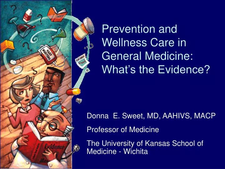 prevention and wellness care in general medicine what s the evidence