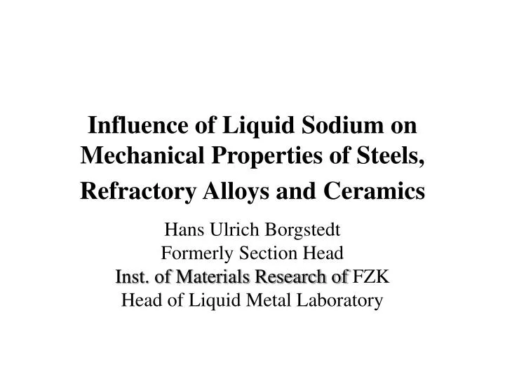 influence of liquid sodium on mechanical properties of steels refractory alloys and ceramics