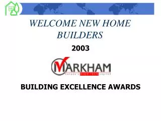 WELCOME NEW HOME BUILDERS