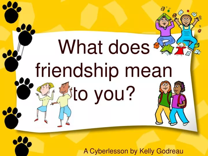 what does friendship mean to you