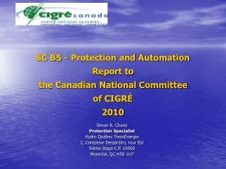 SC B5 - Protection and Automation Report to the Canadian National Committee of CIGRÉ 2010