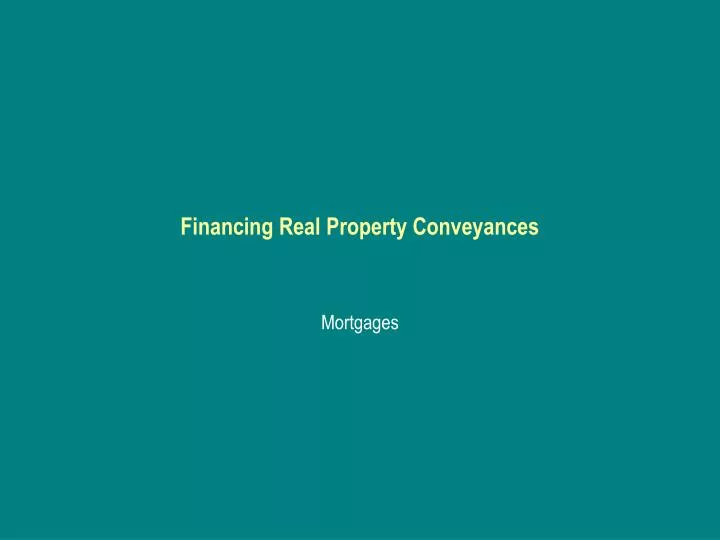financing real property conveyances