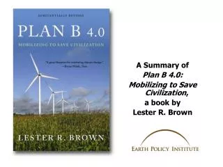 A Summary of Plan B 4.0: Mobilizing to Save Civilization , a book by Lester R. Brown