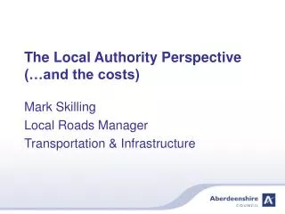 The Local Authority Perspective (…and the costs)