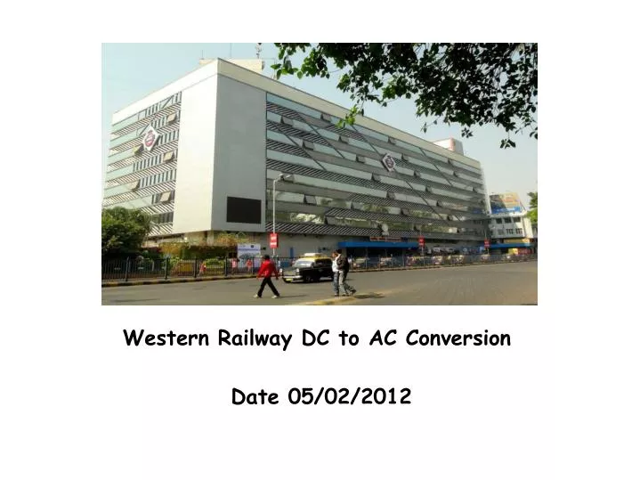western railway dc to ac conversion date 05 02 2012