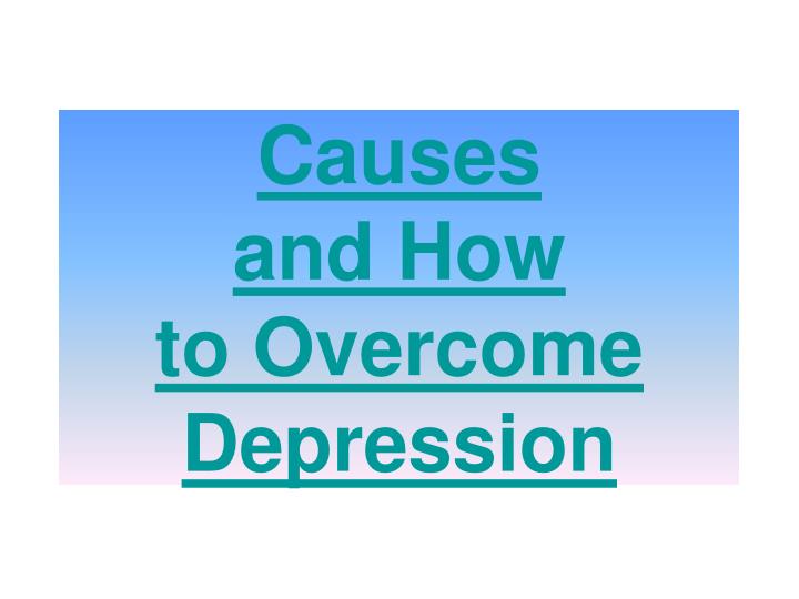 causes and how to overcome depression