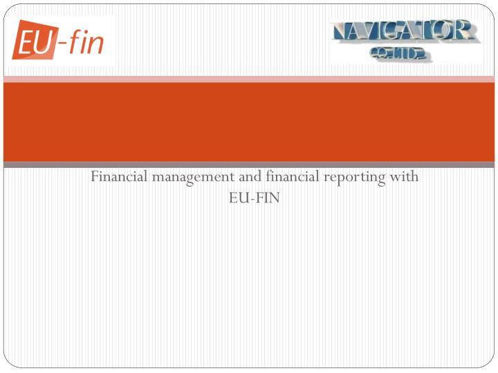 financial management and financial reporting with eu fin