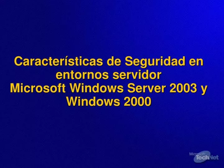 caracter sticas de seguridad en entornos servidor microsoft windows server 2003 y windows 2000