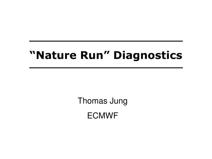 nature run diagnostics