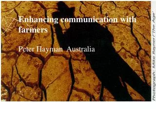 Enhancing communication with farmers Peter Hayman Australia