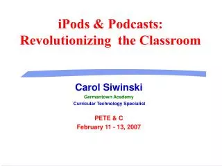 iPods &amp; Podcasts: Revolutionizing the Classroom