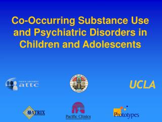 Co-Occurring Substance Use and Psychiatric Disorders in Children and Adolescents
